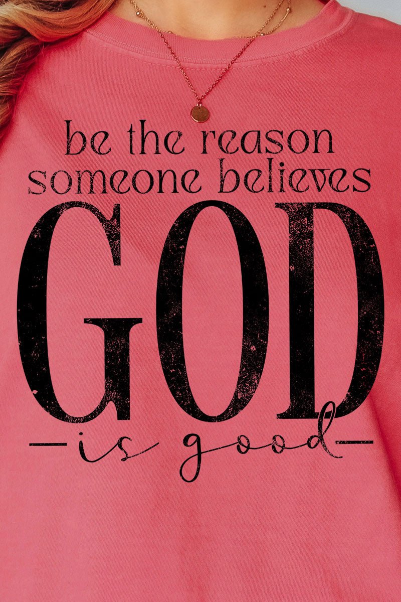 Womens Be The Reason Someone Believes Crunchberry Comfort Colors Tee