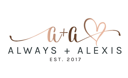 Always + Alexis