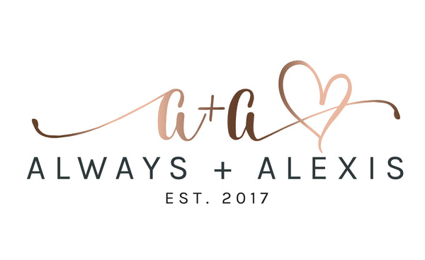 Always + Alexis