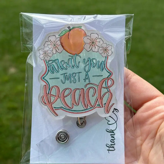 Aren't You Just A Peach Badge Reel