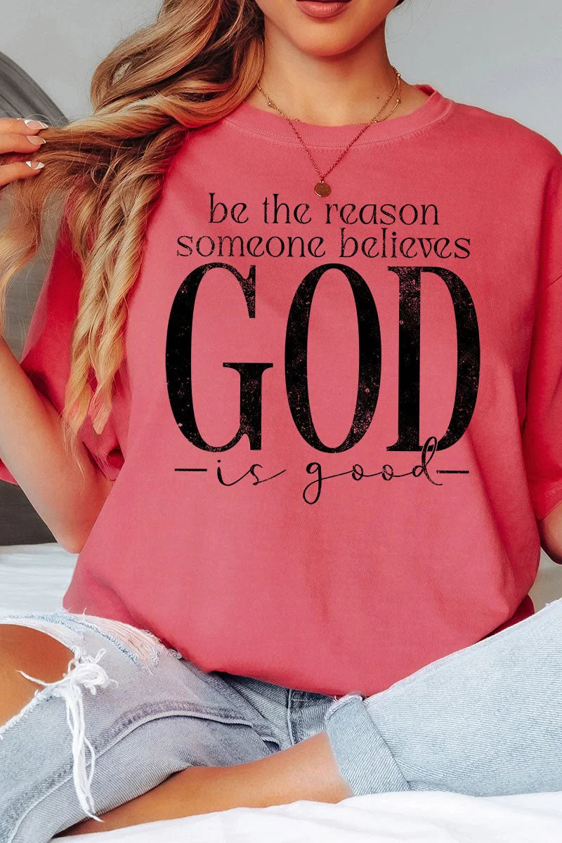 Womens Be The Reason Someone Believes Crunchberry Comfort Colors Tee