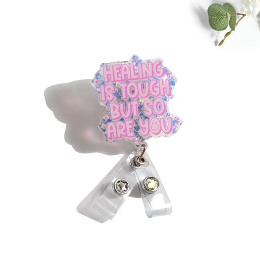 Glitterific Badge Reel Healing Is Tough But So Are You