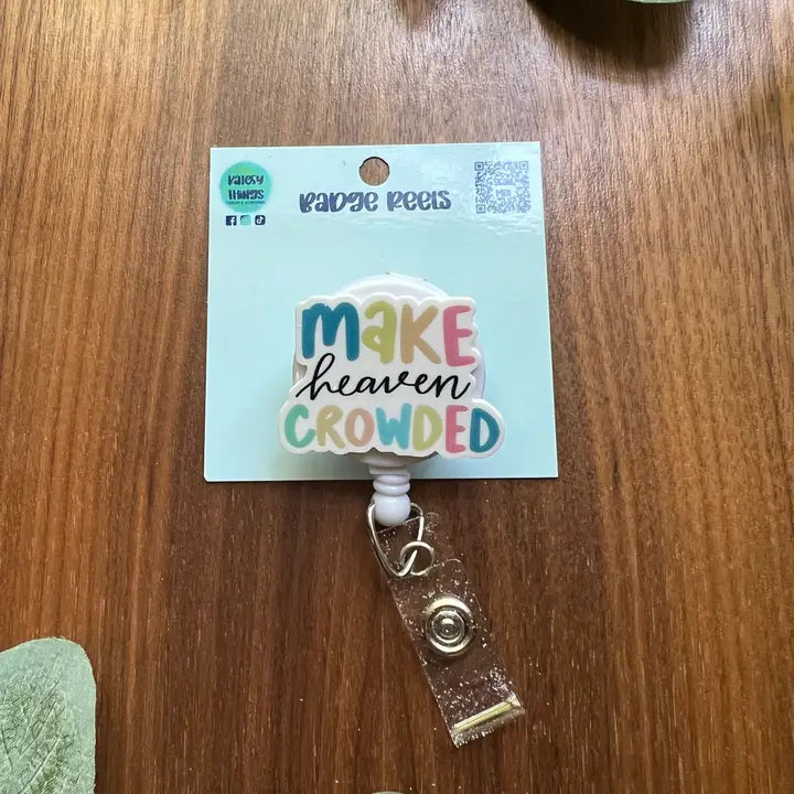Make Heaven Crowded Badge Reel