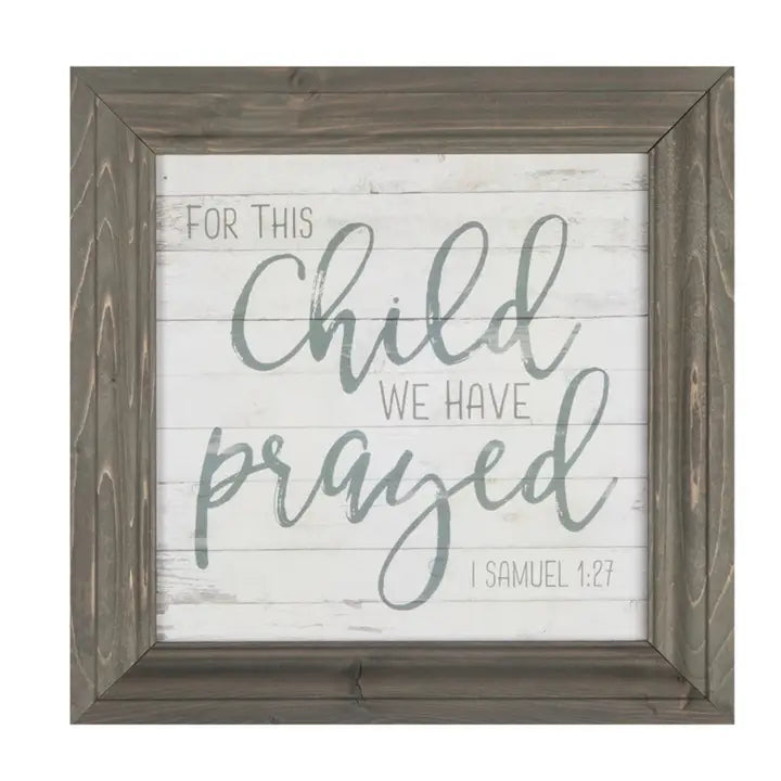 Wall Sign - For This Child We Have Prayed