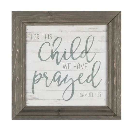 Wall Sign - For This Child We Have Prayed