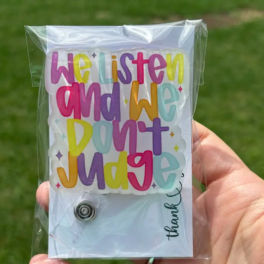 We Listen, We Don’t Judge Badge Reel