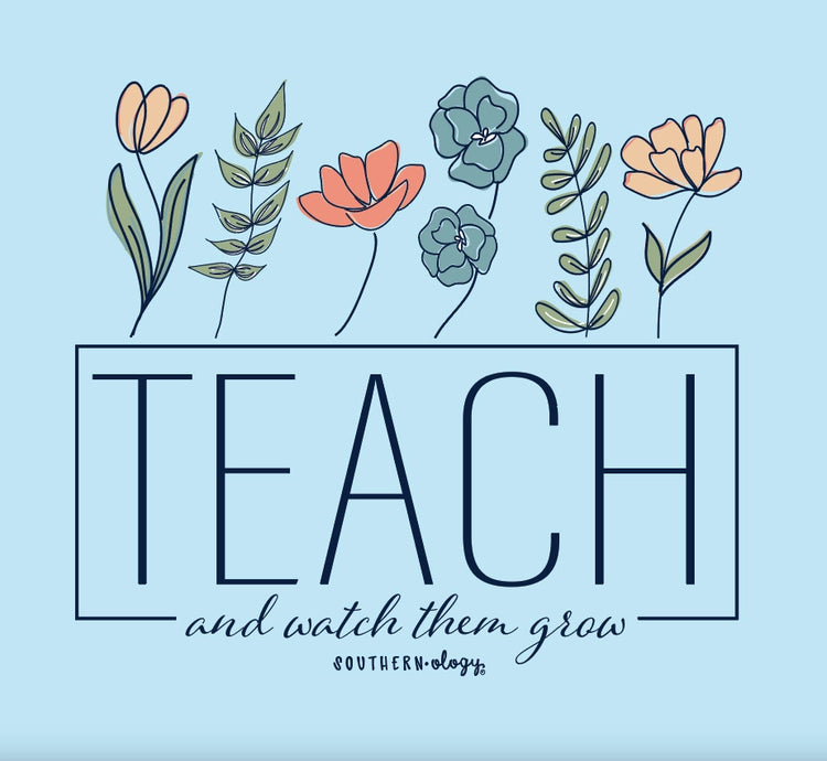 Southernology Teach and Watch Them Grow Statement Tee
